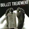Bullet Treatment - The Mistake